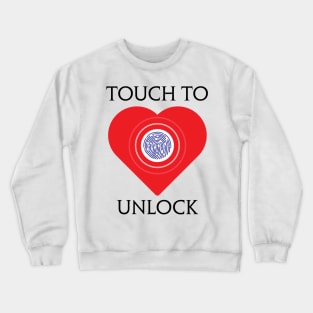 Touch To Unlock (My Heart) Crewneck Sweatshirt